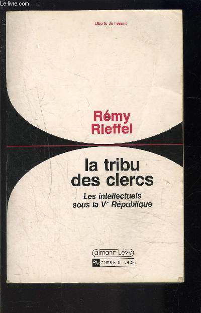 LA TRIBU DES CLERCS- LES INTELLECTUELS SOUS LA Ve REPUBLIQUE-1958-1990/ ENVOI DE L AUTEUR