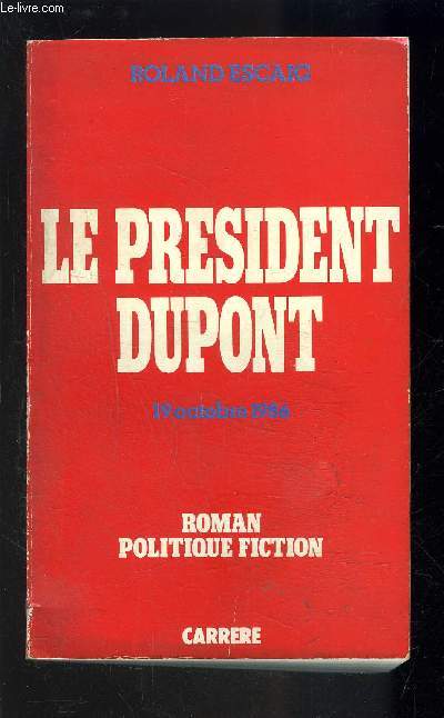 LE PRESIDENT DUPONT- 19 OCTOBRE 1986