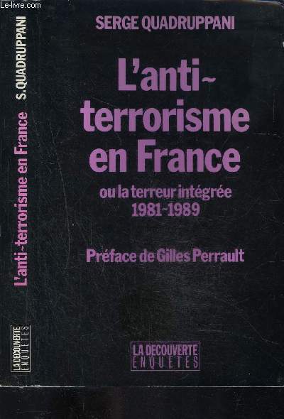 L ANTI TERRORISME EN FRANCE- OU LA TERREUR INTEGREE 1981-1989
