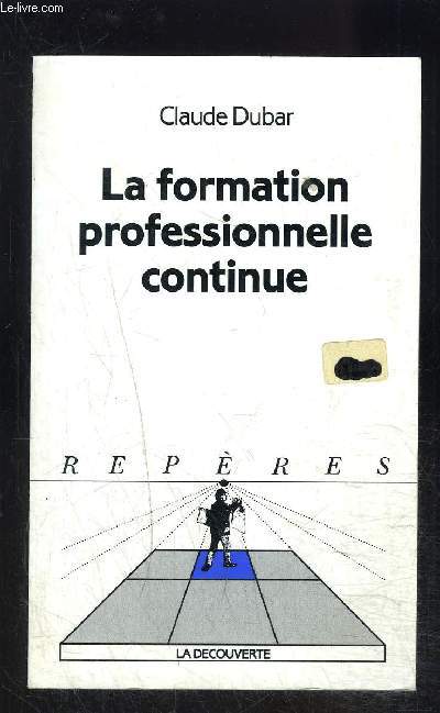 LA FORMATION PROFESSIONNELLE CONTINUE- COLLECTION REPERES N28