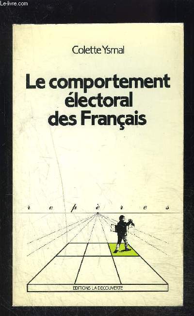 LE COMPORTEMENT ELECTORAL DES FRANCAIS- COLLECTION REPERES N41