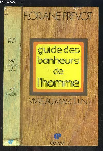 GUIDE DES BONHEURS DE L HOMME- VIVRE AU MASCULIN