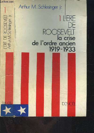 1. L ERE DE ROOSEVELT- LA CRISE DE L ORDRE ANCIEN 1919-1933