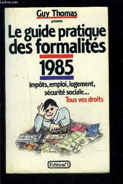 LE GUIDE PRATIQUE DES FORMALITES 1985