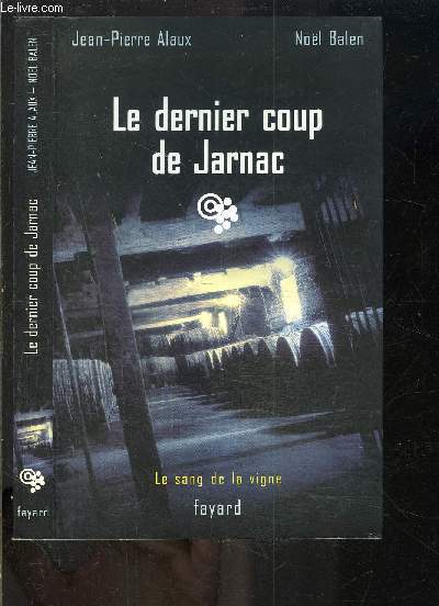 LE DERNIER COUP DE JARNAC/ LE SANG DE LA VIGNE