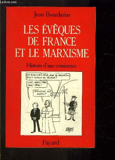 LES EVEQUES DE FRANCE ET LE MARXISME- HISTOIRE D UNE CONNIVENCE