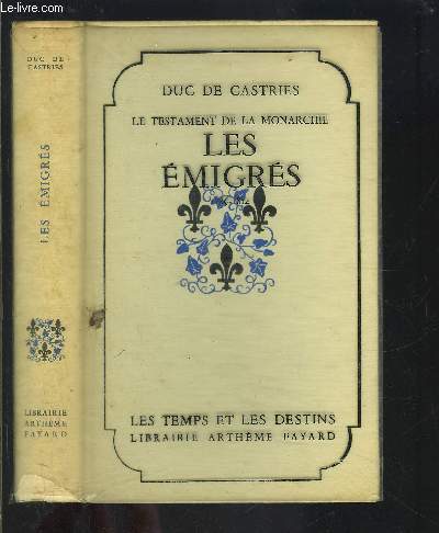 LE TESTAMENT DE LA MONARCHIE- LES EMIGRES 1789-1814