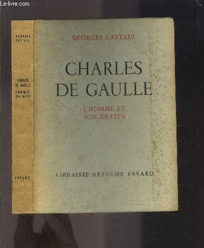 CHARLES DE GAULLE- L HOMME ET SON DESTIN