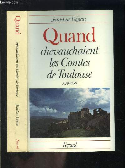 QUAND CHEVAUCHAIENT LES COMTES DE TOULOUSE- 1050-1250