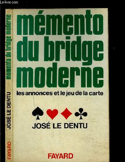MEMENTO DU BRIDGE MODERNE- LES ANNONCES ET LE JEU DE LA CARTE