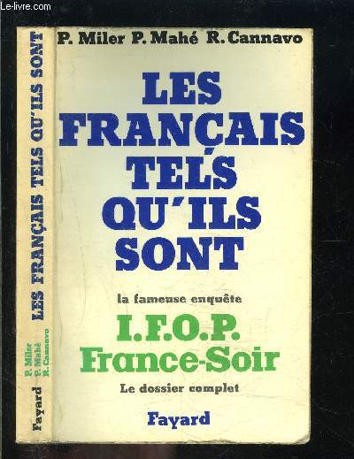 LES FRANCAIS TELS QU ILS SONT- LA FAMEUSE ENQUETE- I.F.O.P. FRANCE SOIR- LE DOSSIER COMPLET