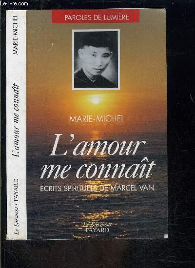 L AMOUR ME CONNAIT- ECRITS SPIRITUELS DE MARCEL VIAN