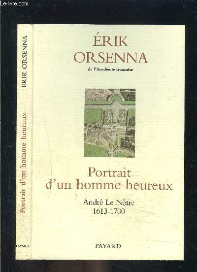 PORTRAIT D UN HOMME HEUREUX- ANDRE LE NOTRE 1613-1700