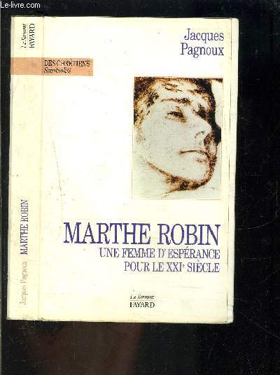 MARTHE ROBIN- UNE FEMME D ESPERANCE POUR LE XXIe SIECLE