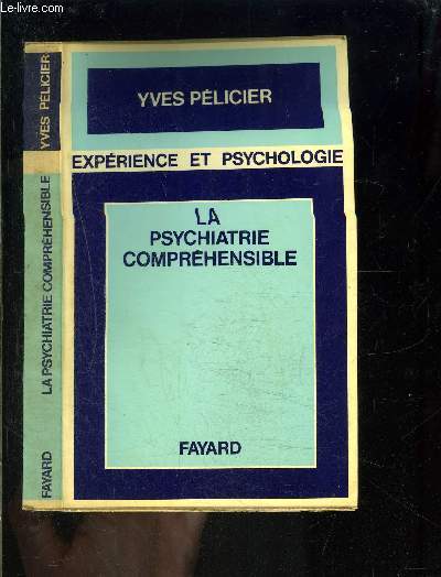 LA PSYCHIATRIE COMPREHENSIBLE- EXPERIENCE ET PSYCHOLOGIE
