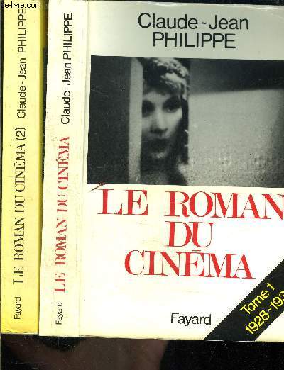 LE ROMAN DU CINEMA- 2 TOMES EN 2 VOLUMES- TOME 1. 1928-1938/ TOME 2. 1938-1945
