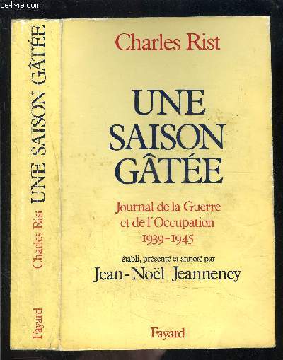 UNE SAISON GATEE- JOURBNAL DE LA GUERRE ET DE L OCCUPATION 1939-1945