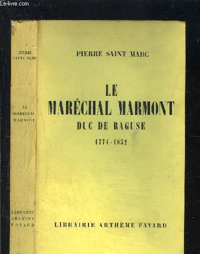 LE MARECHAL MARMONT- DUC DE RAGUSE 1774-1852