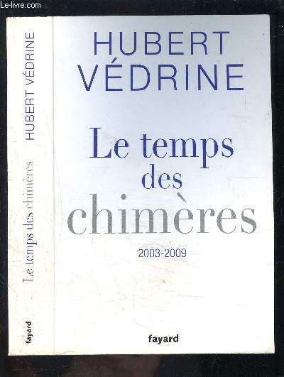 LE TEMPS DES CHIMERES- 2003-2009