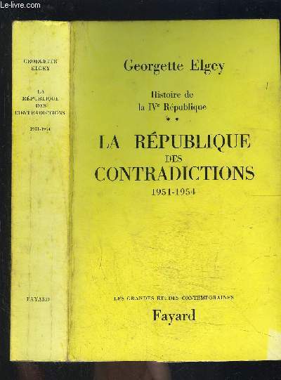 HISTOIRE DE LA IVe REPUBLIQUE- TOME 2 vendu seul- LA REPUBLIQUE DES CONTRADICTIONS 1951-1954