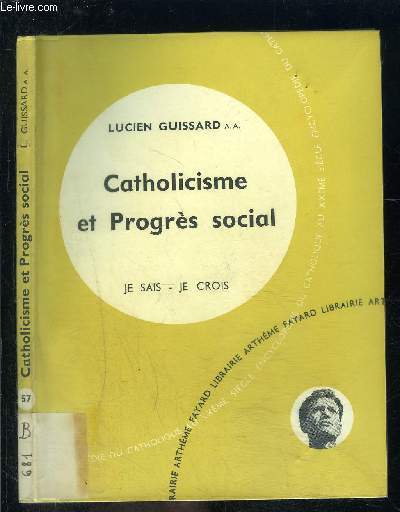 CATHOLICISME ET PROGRES SOCIAL- JE SAIS- JE CROIS N57
