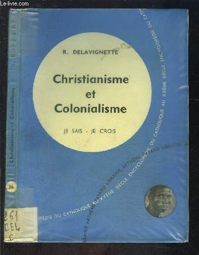 CHRISTIANISME ET COLONIALISME- JE SAIS- JE CROIS N9. 96