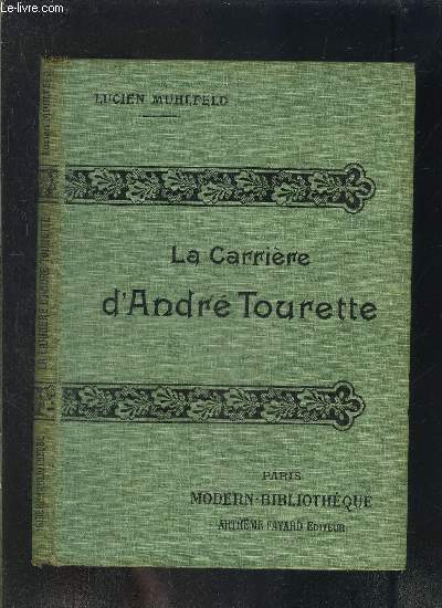 LA CARRIERE D ANDRE TOURETTE- COLLECTION MODERN-BIBLIOTHEQUE