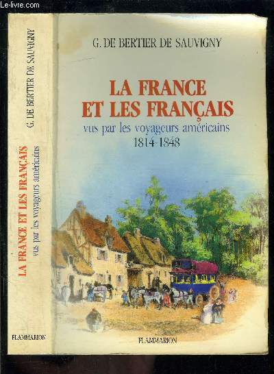 LA FRANCE ET LES FRANCAIS- VUS PAR LES VOYAGEURS AMERICAINS- 1814-1848