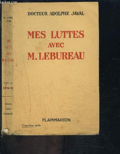 MES LUTTES AVEC M. LEBUREAU- LA CONFESSION D UN ADMINISTRE