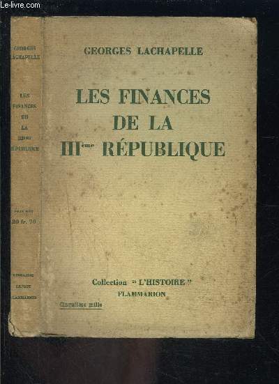 LES FINANCES DE LA IIIe REPUBLIQUE- COLLECTION L HISTOIRE
