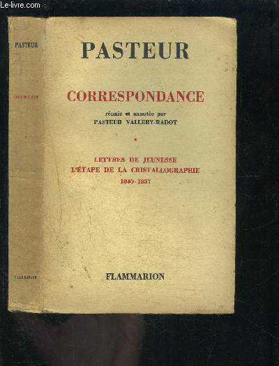 CORRESPONDANCE- LETTRES DE JEUNESSE- L ETAPE DE LA CRISTALLOGRAPHIE 1840-1857- TOME 1