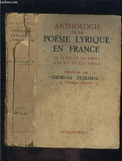 ANTHOLOGIE DE LA POESIE LYRIQUE EN FRANCE- DE LA FIN DU XVe SIECLE A LA FIN DU XIXe SIECLE