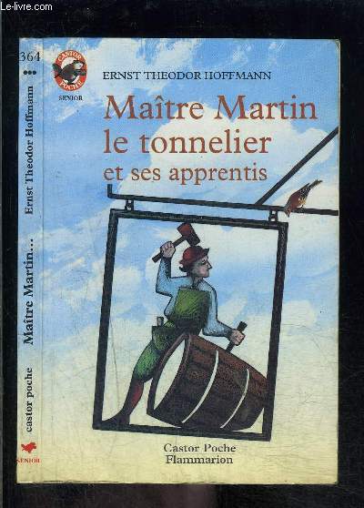 MAITRE MARTIN LE TONNELIER ET SES APPRENTIS- PERE CASTOR N364