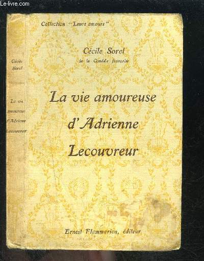 LA VIE AMOUREUSE D ADRIENNE- LECOUVREUR- COLLECTION LEURS AMOURS