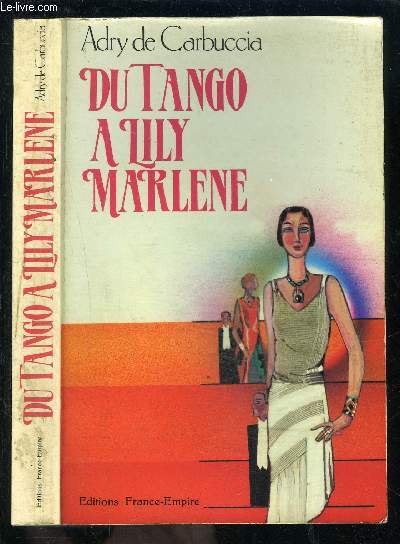 DU TANGO A LILY MARLENE- 1900-1940