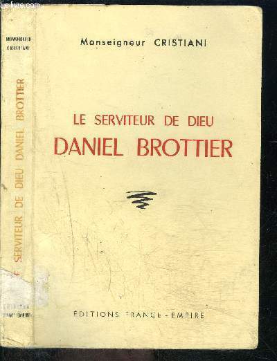 LE SERVITEUR DE DIEU- DANIEL BROTTIER