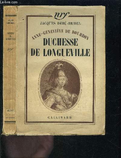 DUCHESSE DE LONGUEVILLE- ANNE GENEVIEVE DE BOURBON