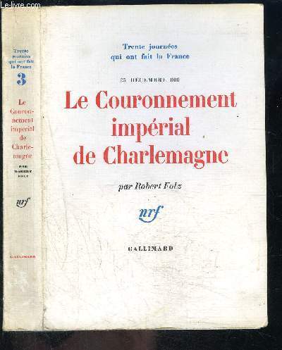 LE COURONNEMENT IMPERIAL DE CHARLEMAGNE- 30 JOURNEES QUI ONT FAIT LA FRANCE N3- 25 DECEMBRE 800