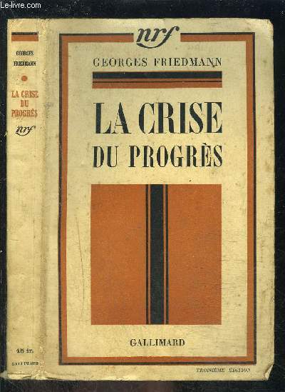 LA CRISE DU PROGRES - ESQUISSE D'HISTOIRE DES IDES, 1895-1935