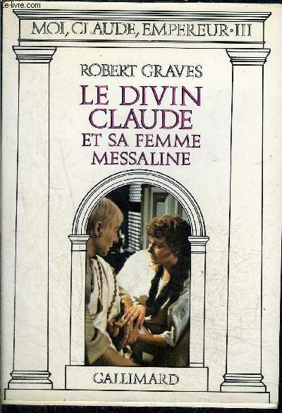 LE DIVIN CLAUDE ET SA FEMME MESSALINE / Tome III