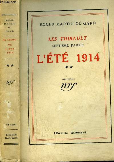LES THIBAULT : SEPTIEME PARTIE :TOME II : L'ETE 1914