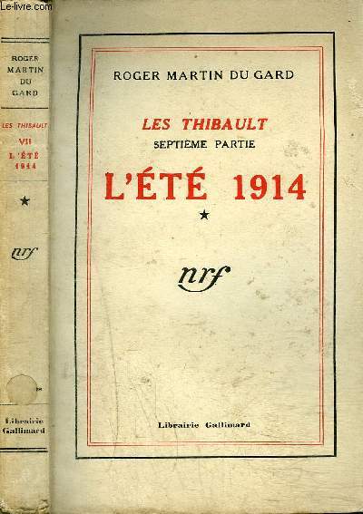 LES THIBAULT : SEPTIEME PARTIE : TOME I : L'ETE 1914