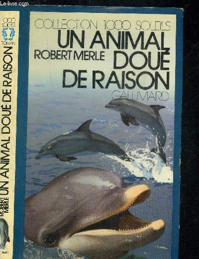 UN ANIMAL DOUE DE RAISON. COLLECTION 1000 SOLEILS