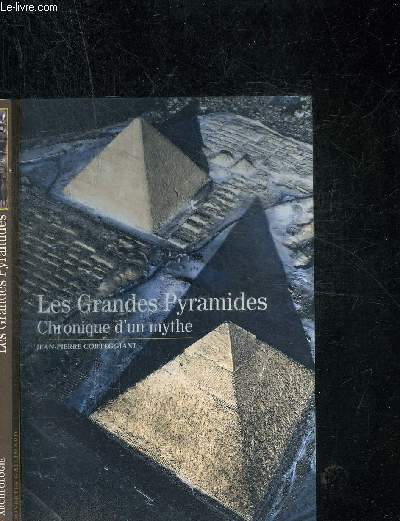 LES GRANDES PYRAMIDES CHRONIQUE D UN MYTHE- COLLECTION DECOUVERTES GALLIMARD