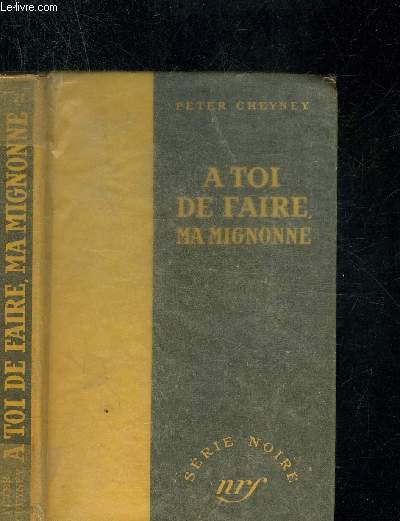 A TOI DE FAIRE, MA MIGNONNE- COLLECTION SERIE NOIRE