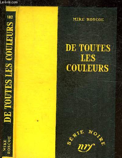 DE TOUTES LES COULEURS - COLLECTION SERIE NOIRE 182