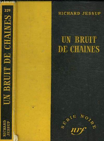 UN BRUIT DE CHAINES - COLLECTION SERIE NOIRE 329