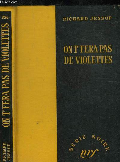 ON T'FERA PAS DE VIOLETTES- COLLECTION SERIE NOIRE 356