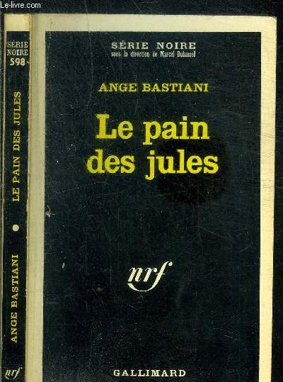 LE PAIN DES JULES - COLLECTION SERIE NOIRE N598 - N1520-5-02