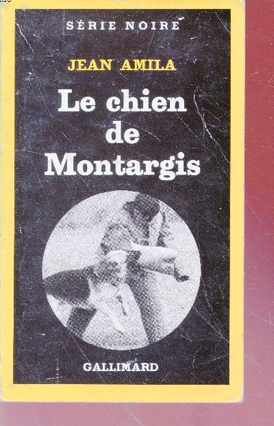 Le chien de Montargis collection srie noire n1930